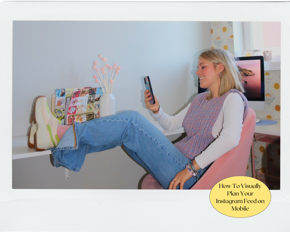 Step by Step to Visually Plan Your Instagram Feed on Mobile